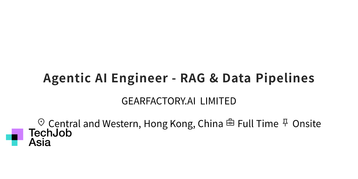 Agentic AI Engineer - RAG & Data Pipelines Opening at GEARFACTORY.AI ...