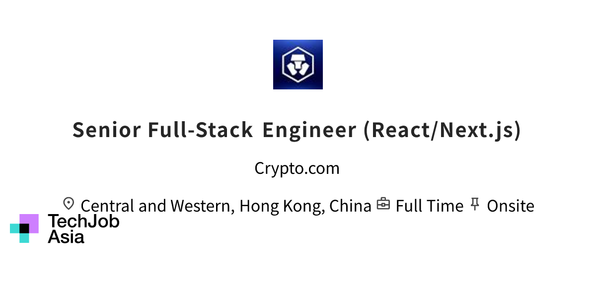Senior Full-Stack Engineer (React/Next.js) Opening at Crypto.com in ...