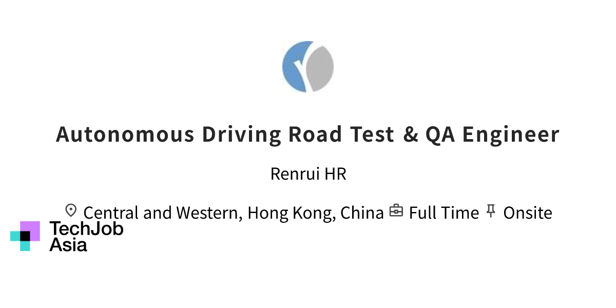 Autonomous Driving Road Test & QA Engineer Opening at Renrui HR in ...
