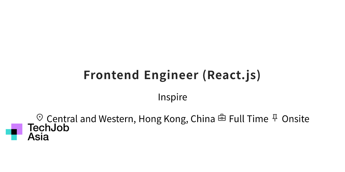 Frontend Engineer (React.js) Opening at Inspire in Central and Western ...