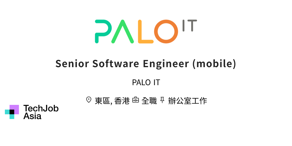 Senior Software Engineer (mobile) Opening at PALO IT in 東區, 香港 | Apply ...