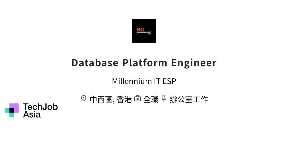 Database Platform Engineer Opening at Millennium IT ESP in 中西區, 香港 ...